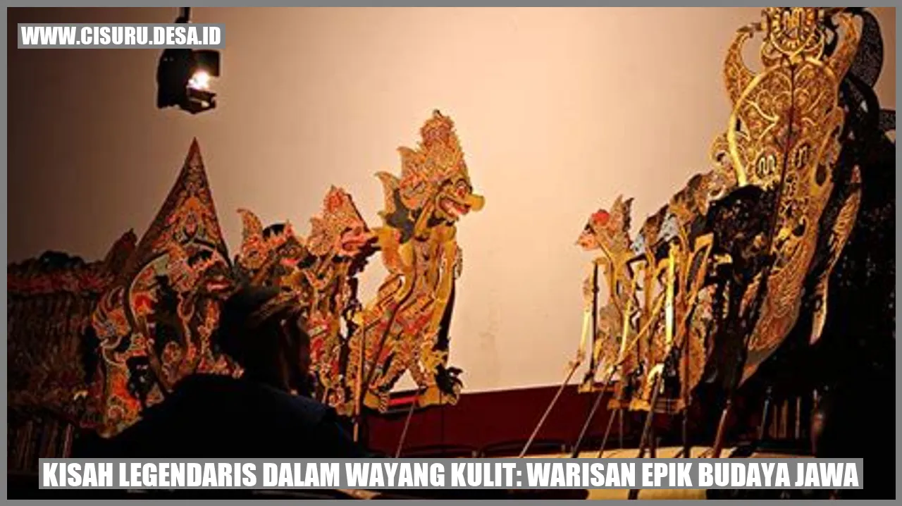 Kisah Legendaris Dalam Wayang Kulit Warisan Epik Budaya Jawa Desa