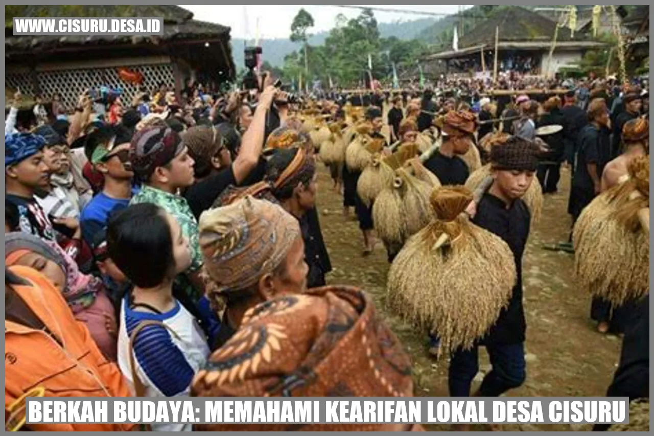 Berkah Budaya: Memahami Kearifan Lokal Desa Cisuru