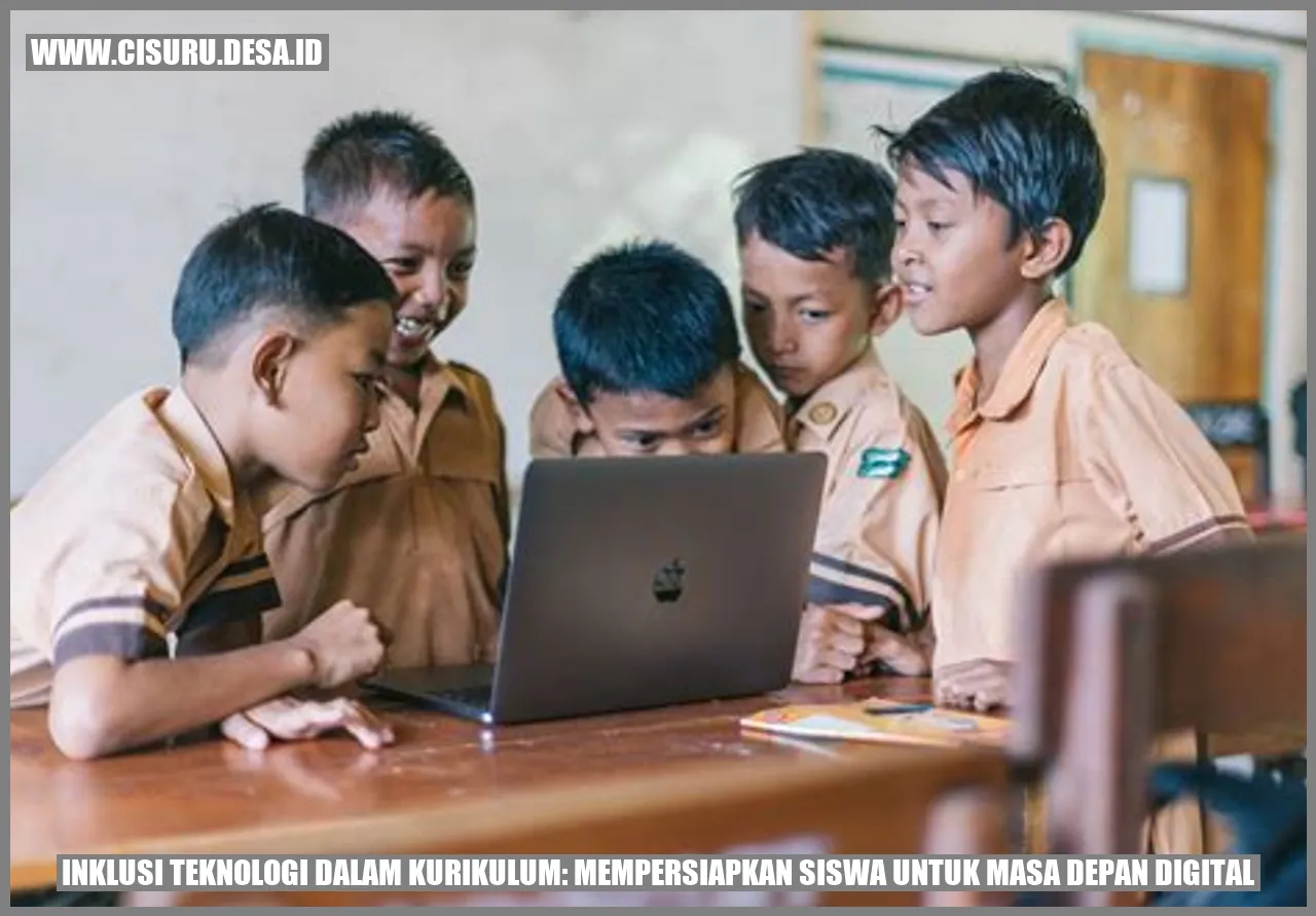 Inklusi Teknologi dalam Kurikulum: Mempersiapkan Siswa untuk Masa Depan Digital