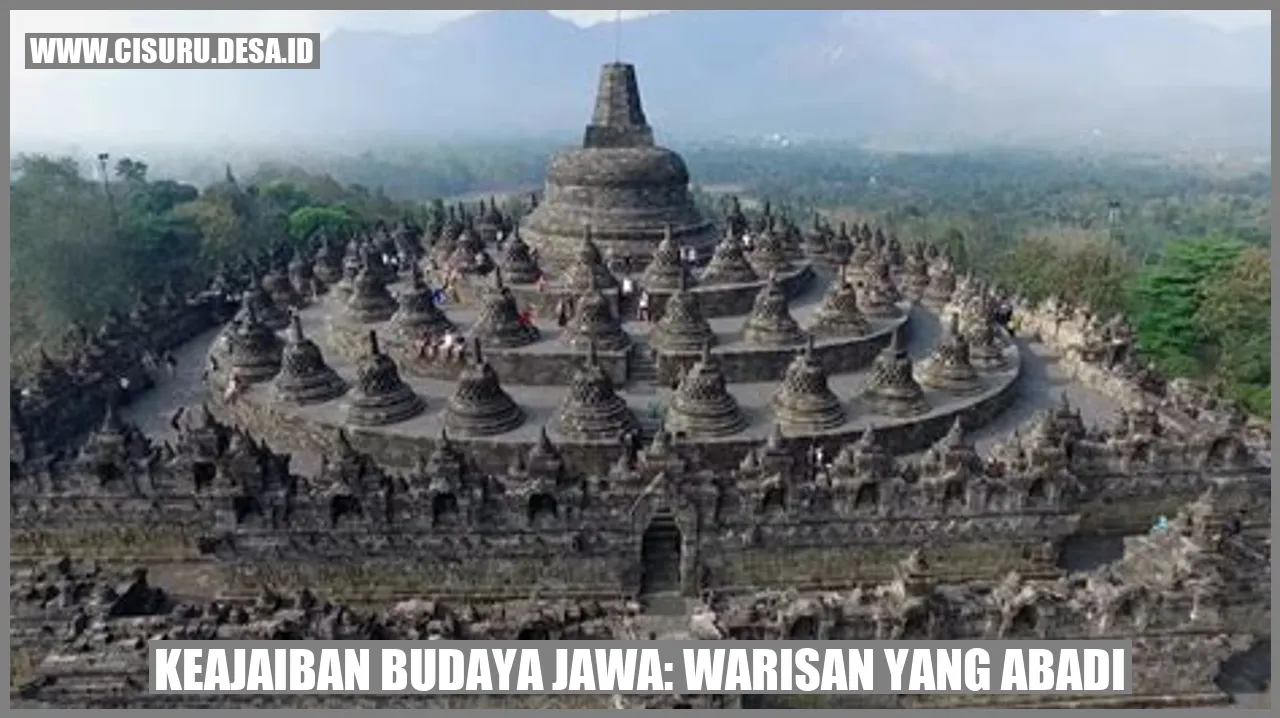 Keajaiban Budaya Jawa: Warisan yang Abadi