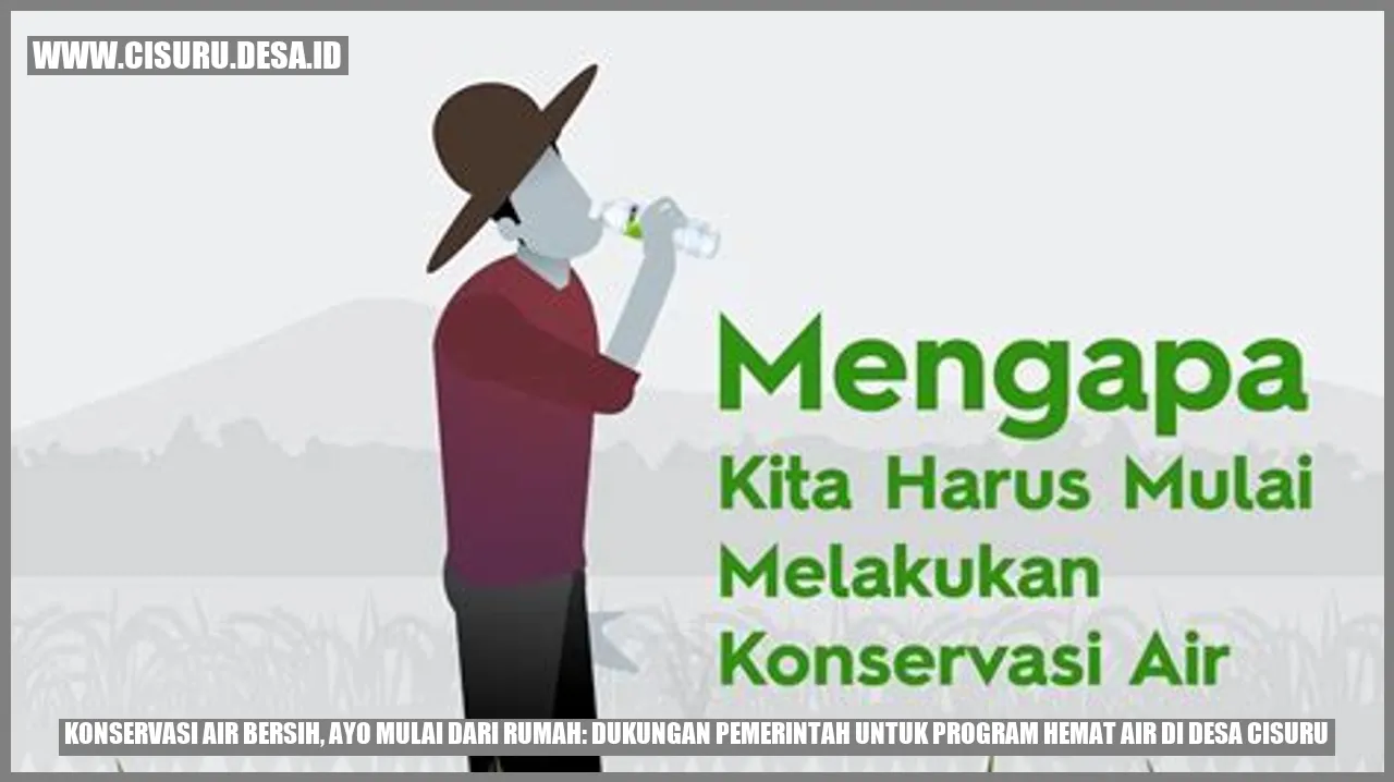 Konservasi Air Bersih, Ayo Mulai dari Rumah: Dukungan Pemerintah untuk Program Hemat Air di Desa Cisuru