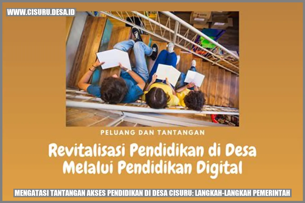 Mengatasi Tantangan Akses Pendidikan di Desa Cisuru: Langkah-langkah Pemerintah