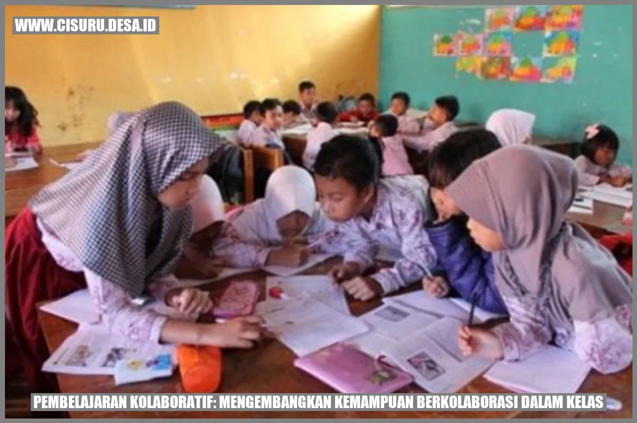 Pembelajaran Kolaboratif: Mengembangkan Kemampuan Berkolaborasi dalam Kelas