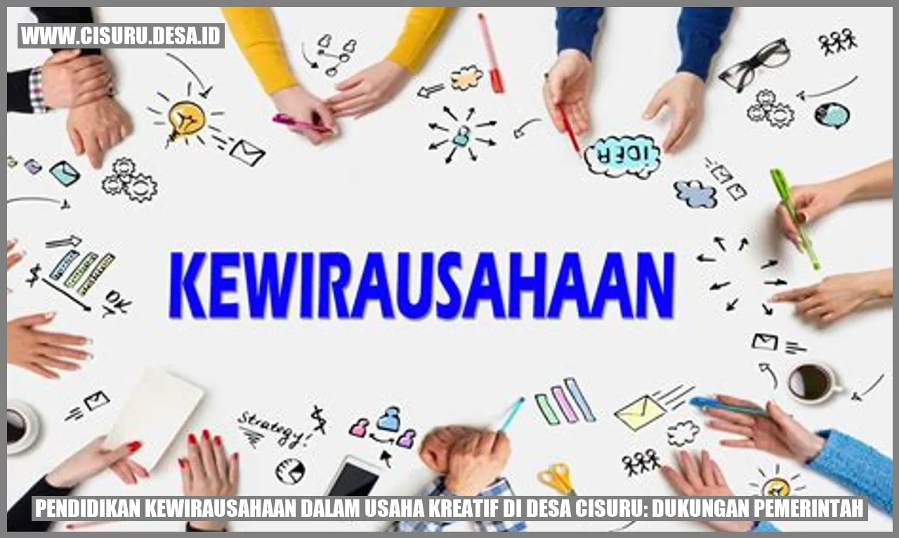 Pendidikan Kewirausahaan dalam Usaha Kreatif di Desa Cisuru: Dukungan Pemerintah