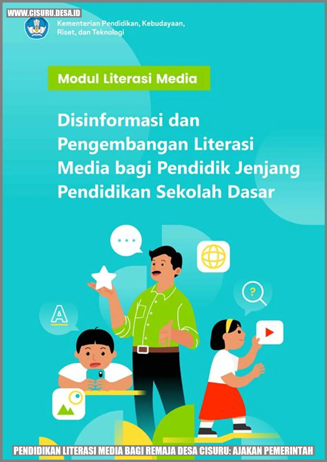 Pendidikan Literasi Media bagi Remaja Desa Cisuru: Ajakan Pemerintah