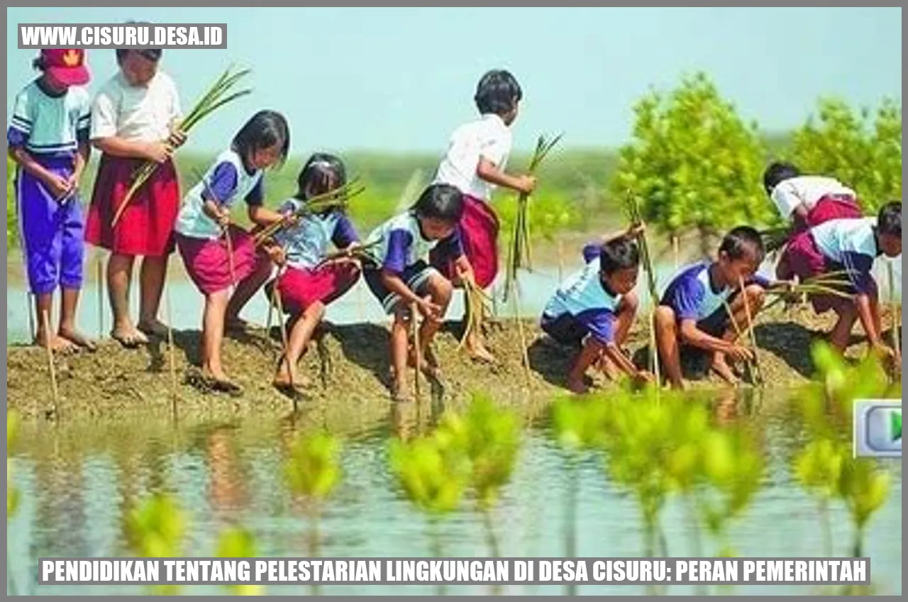 Pendidikan tentang Pelestarian Lingkungan di Desa Cisuru: Peran Pemerintah