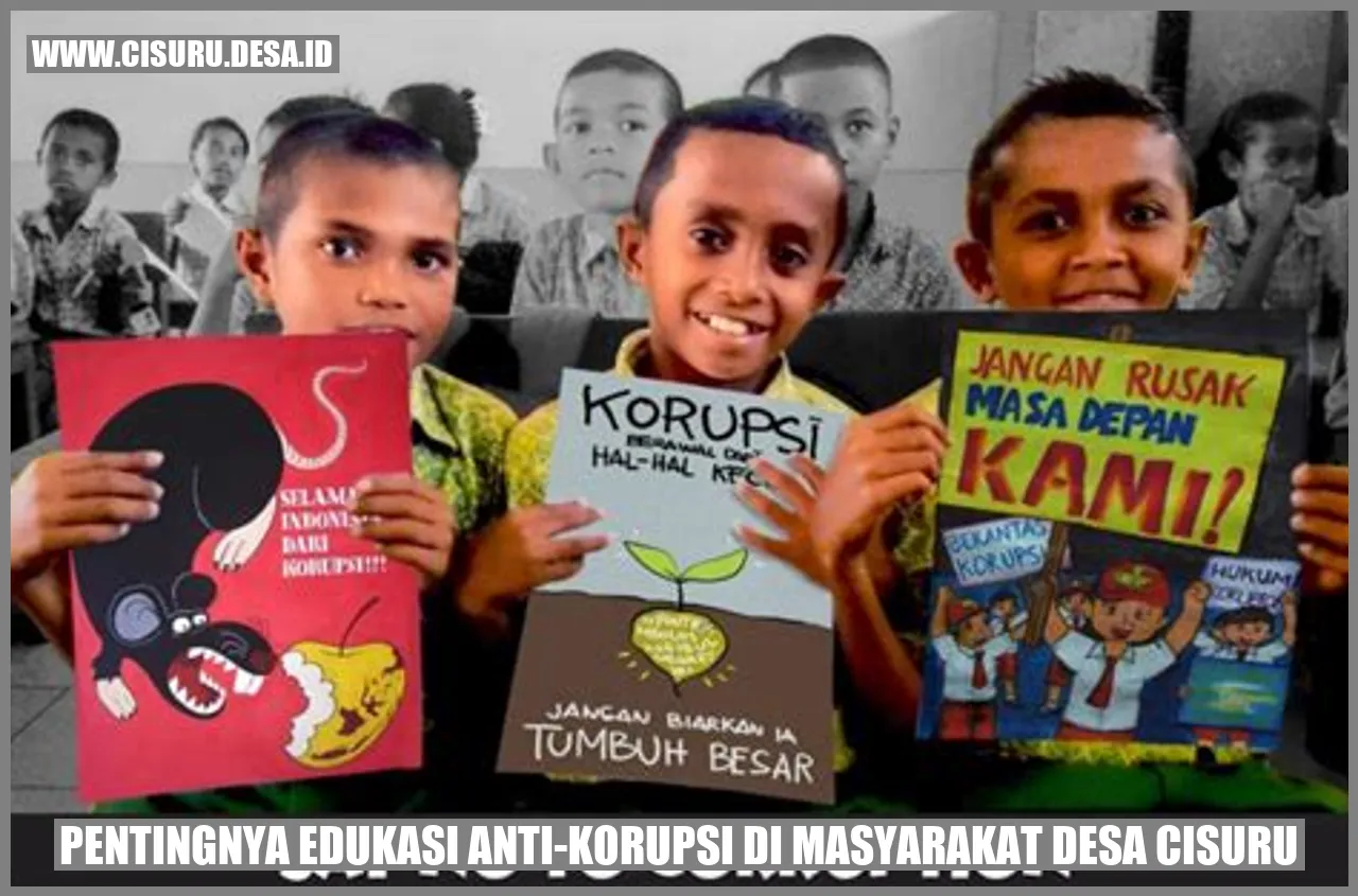 Pentingnya Edukasi Anti-Korupsi di Masyarakat Desa Cisuru