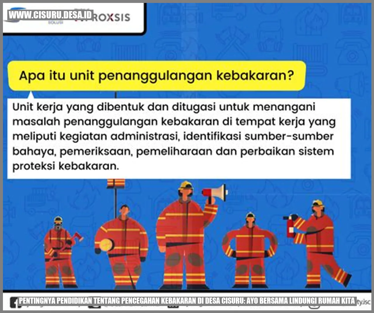 Pentingnya Pendidikan tentang Pencegahan Kebakaran di Desa Cisuru: Ayo Bersama Lindungi Rumah Kita