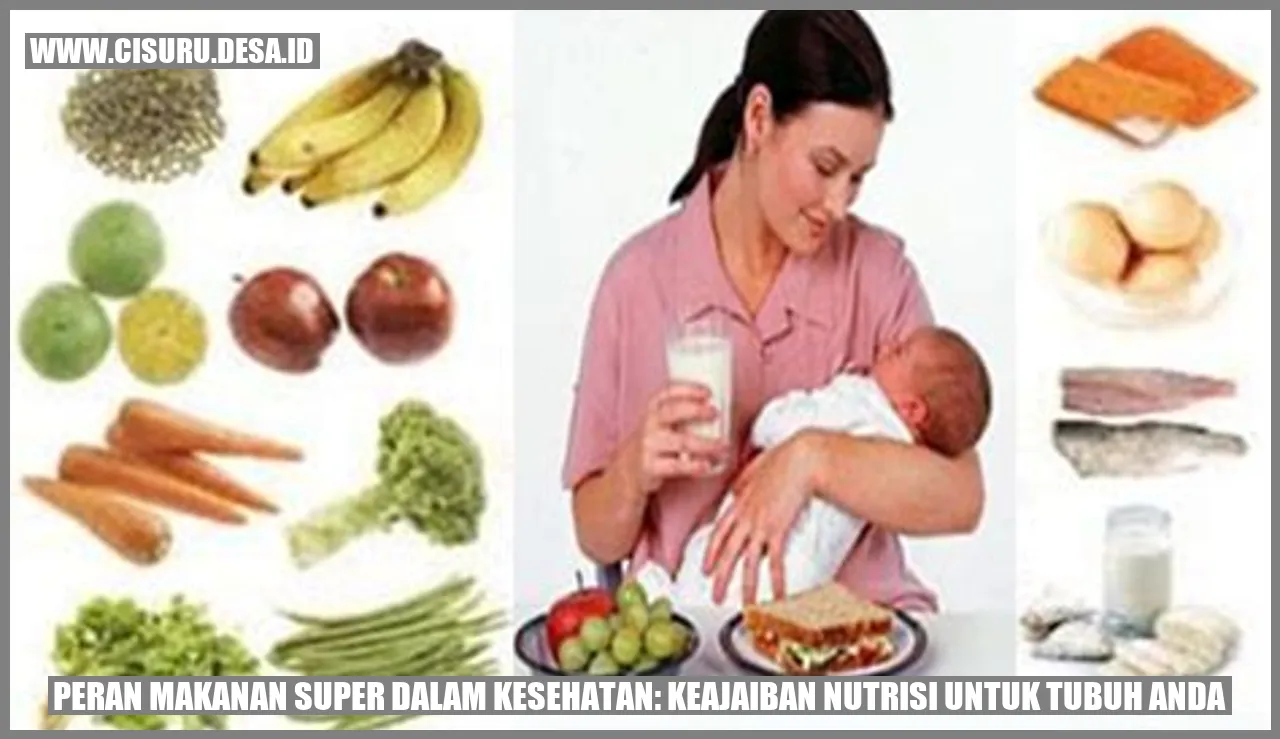 Peran Makanan Super dalam Kesehatan: Keajaiban Nutrisi untuk Tubuh Anda