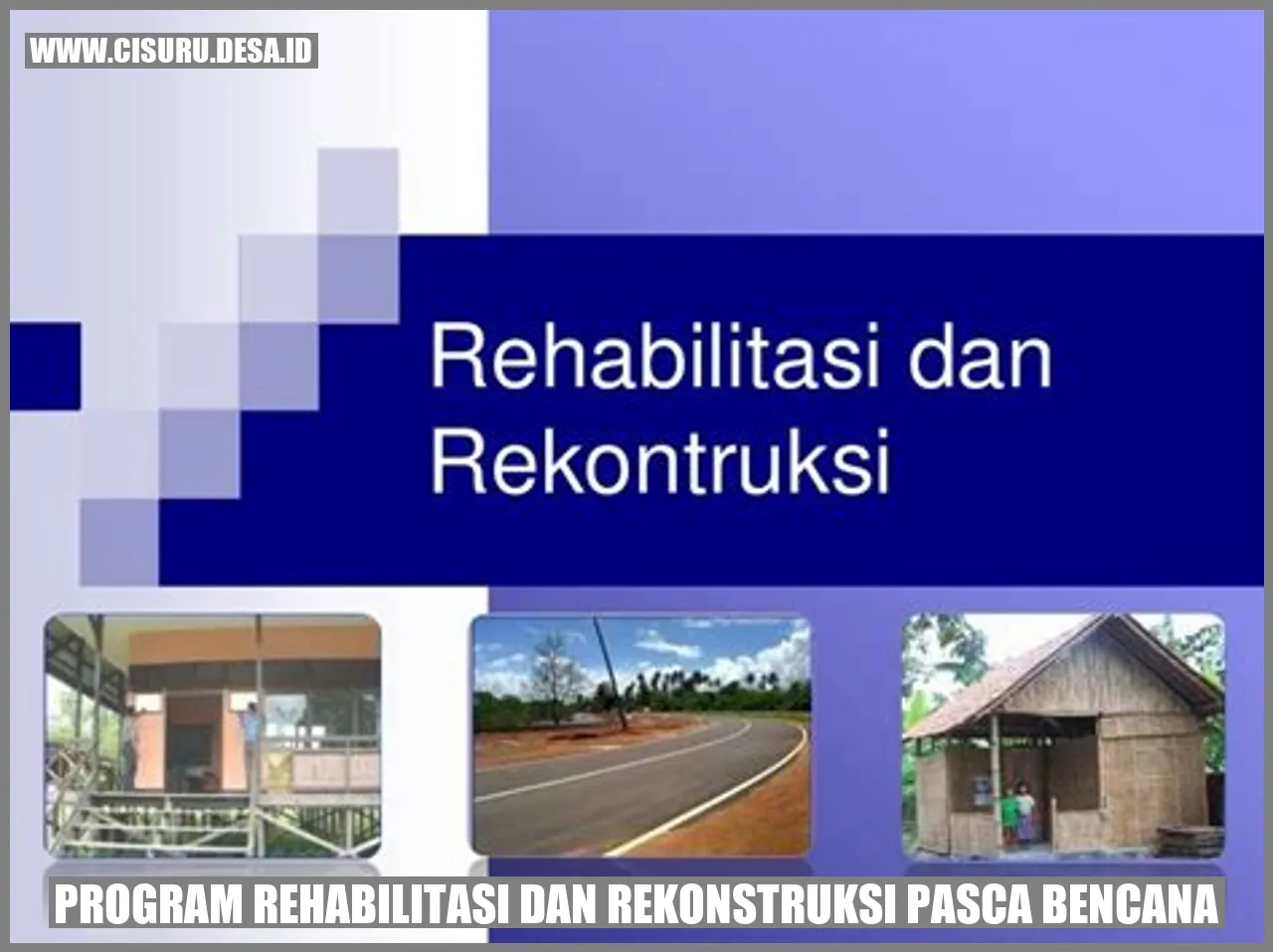 Program Rehabilitasi dan Rekonstruksi Pasca Bencana