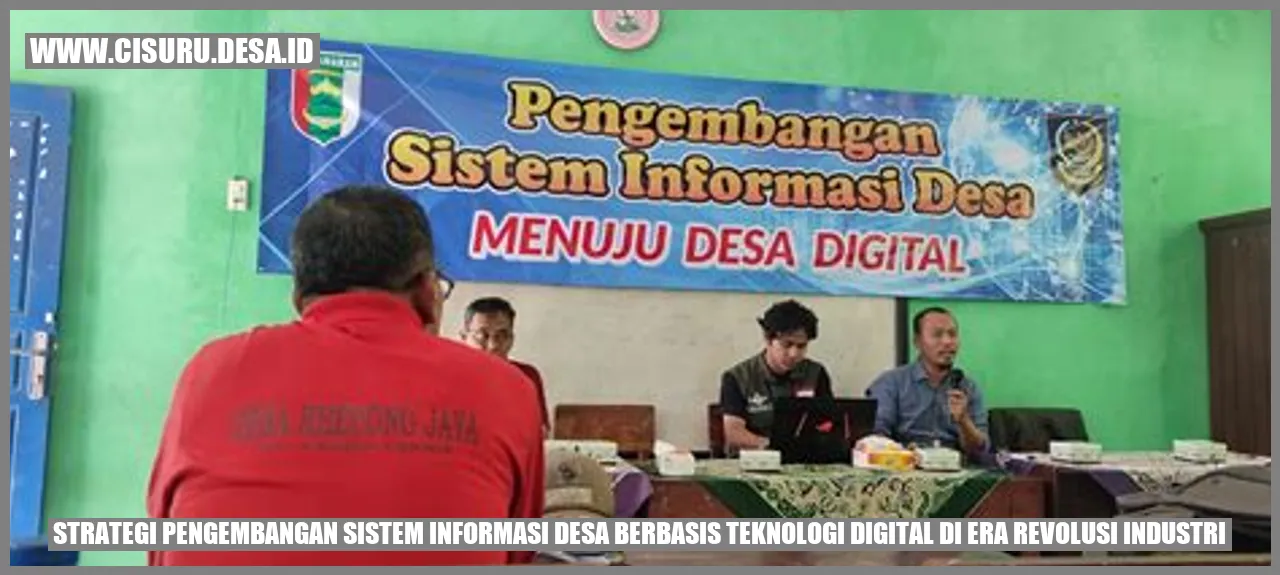 Strategi Pengembangan Sistem Informasi Desa Berbasis Teknologi Digital di Era Revolusi Industri