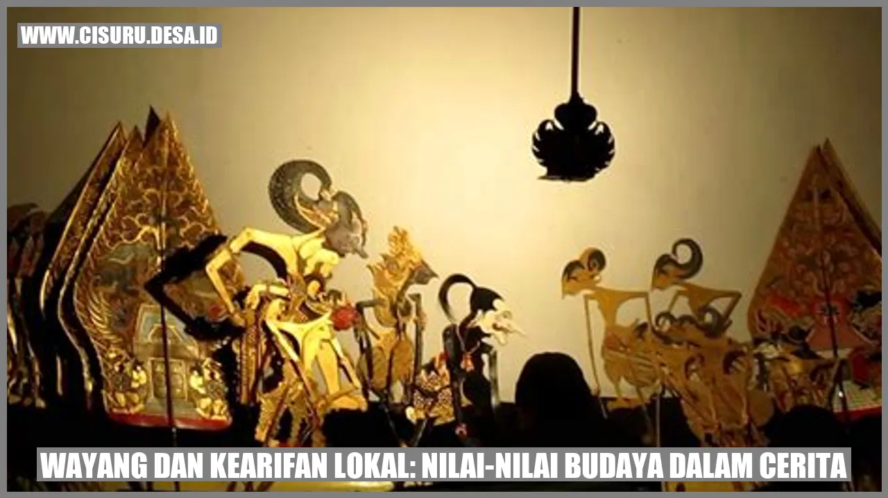 Wayang dan Kearifan Lokal: Nilai-Nilai Budaya dalam Cerita